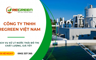 Dịch vụ xử lý nước thải đô thị toàn diện, chất lượng tại ReGreen