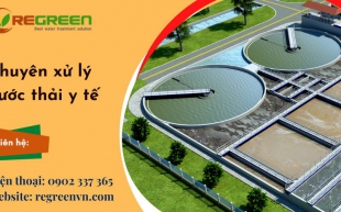 Tìm hiểu về phương pháp xử lý nước thải y tế thông dụng hiện nay