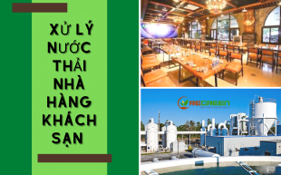 Phương pháp xử lý nước thải nhà hàng tốt nhất, tiết kiệm chi phí
